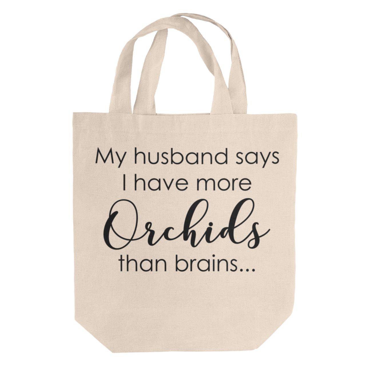 Husband Says More Orchids Than Brains Orchid Medium Tote Bag