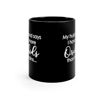 Husband More Orchids Coffee Mug