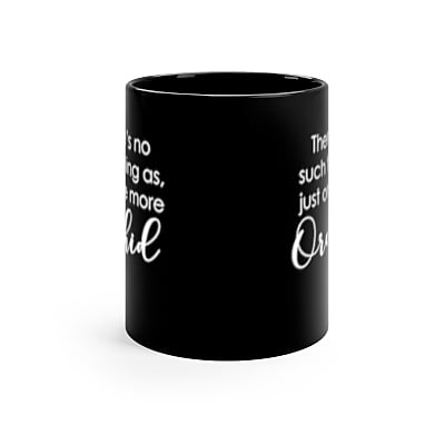 One More Orchid Coffee Mug One More Orchid Coffee Mug