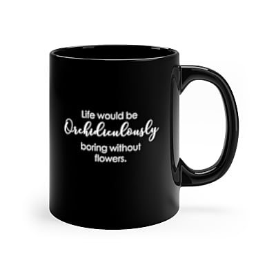 Orchidiculously Boring Orchid Coffee Mug Orchidiculously Boring Orchid Coffee Mug