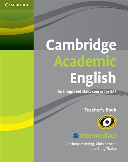 Cambridge Academic English B1+ Intermediate Teacher's Book An Integrated Skills Course for