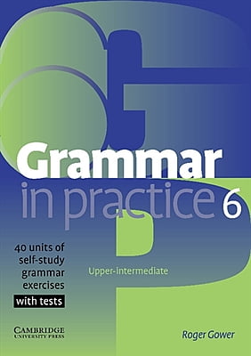 Grammar in Practice (1ed) - Student Book - Level 6 + 40 units of grammar exercises with tests