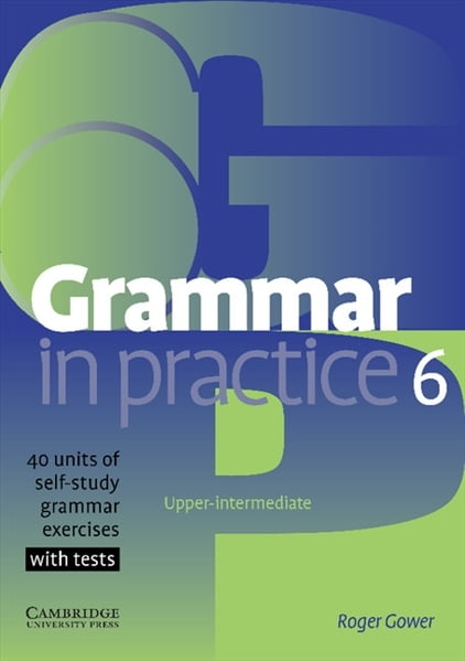 Grammar in Practice (1ed) - Student Book - Level 6 + 40 units of grammar exercises with tests