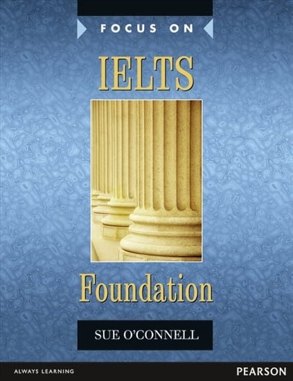 Focus On IELTS (1ed) - Course Book - Foundation Focus On IELTS (1ed) - Course Book - Foundation