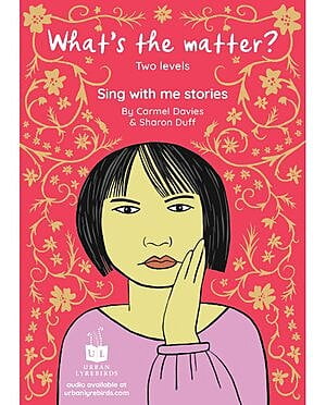 Sing with Me Stories (1ed) - What's the Matter? - A1/A2 + Downloadable Audio Sing with Me Stories (1ed) - What's the Matter? - A1/A2 + Downloadable Audio