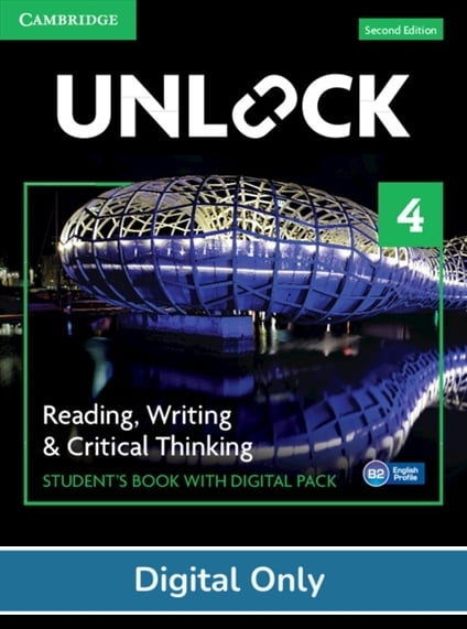 Unlock Reading, Writing and Critical Thinking (2ed) Level 4 Student eBook + Digital Pack Unlock Reading, Writing and Critical Thinking (2ed) Level 4 Student eBook + Digital Pack