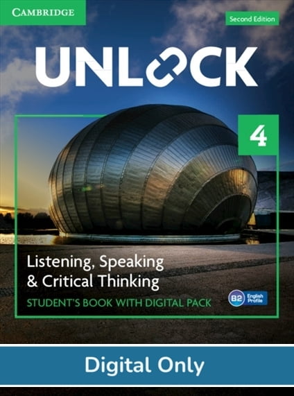 Unlock Listening, Speaking and Critical Thinking (2ed) Level 4 Student eBook Unlock Listening, Speaking and Critical Thinking (2ed) Level 4 Student eBook