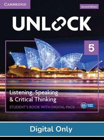 Unlock Listening, Speaking and Critical Thinking (2ed) Level 5 Student eBook Unlock Listening, Speaking and Critical Thinking (2ed) Level 5 Student eBook