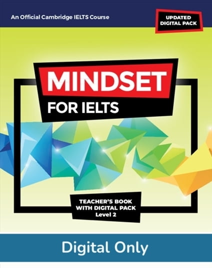 Mindset for IELTS (2ed) Level 2 Teacher Digital Pack Mindset for IELTS (2ed) Level 2 Teacher Digital Pack