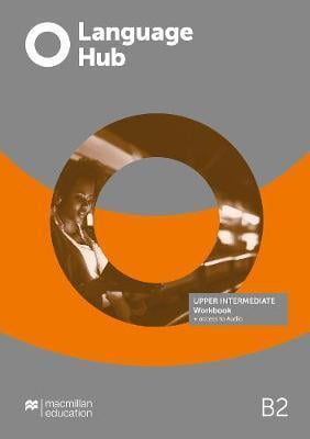 Language Hub (1ed) - Workbook with Key - Upper intermediate + Online Code + access to Online Audio Language Hub (1ed) - Workbook with Key - Upper intermediate + Online Code + access to Online Audio