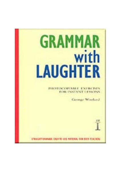Grammar with Laughter - Photocopiable Exercises for Instant Lessons Grammar with Laughter - Photocopiable Exercises for Instant Lessons