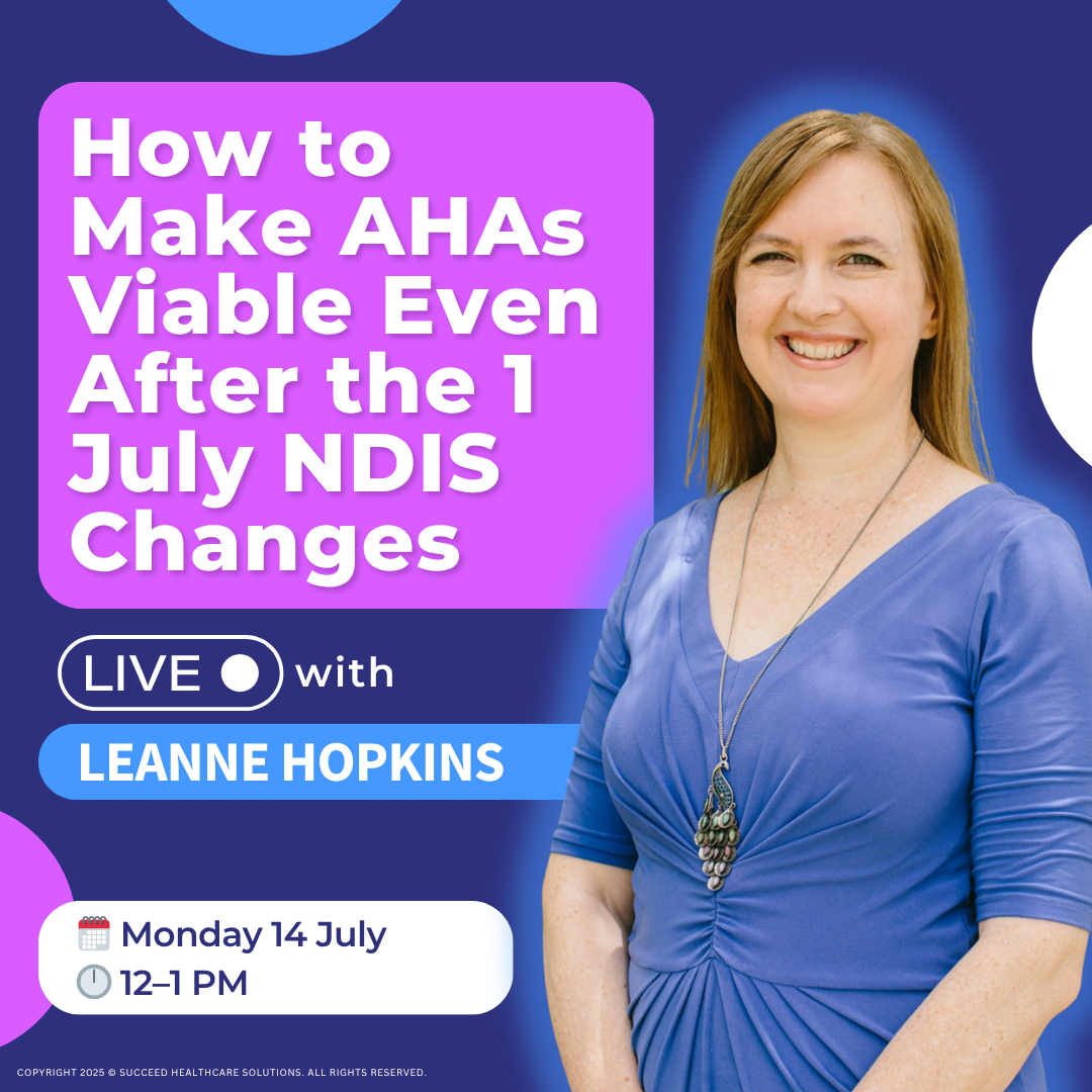 How to Make AHAs Viable After the 1 July NDIS Changes