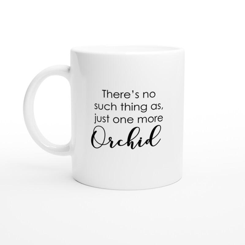 Just One More Orchid Coffee Mug Just One More Orchid Coffee Mug