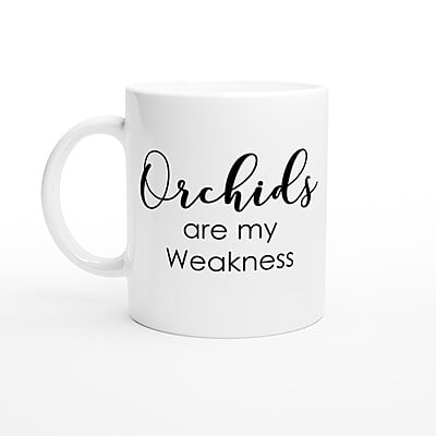 Orchids Are My Weakness Coffee Mug Orchids Are My Weakness Coffee Mug