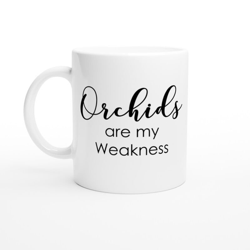 Orchids Are My Weakness Coffee Mug Orchids Are My Weakness Coffee Mug