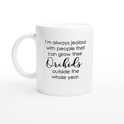 I'm Always Jealous Orchid Coffee Mug I'm Always Jealous Orchid Coffee Mug