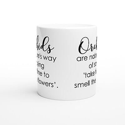Smell The Flowers Orchid Coffee Mug