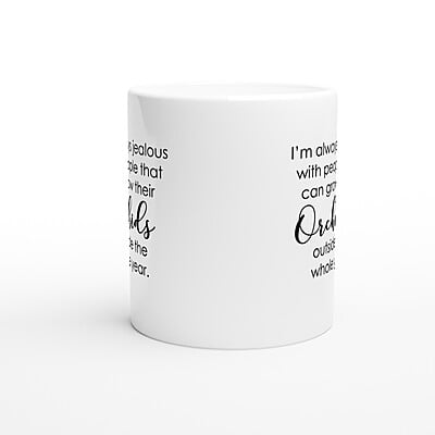 I'm Always Jealous Orchid Coffee Mug I'm Always Jealous Orchid Coffee Mug