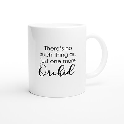Just One More Orchid Coffee Mug Just One More Orchid Coffee Mug