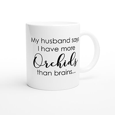 Husband More Orchids Than Brains Coffee Mug Husband More Orchids Than Brains Coffee Mug