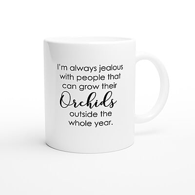 I'm Always Jealous Orchid Coffee Mug I'm Always Jealous Orchid Coffee Mug