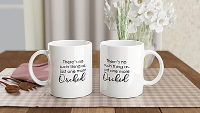 Just One More Orchid Coffee Mug Just One More Orchid Coffee Mug